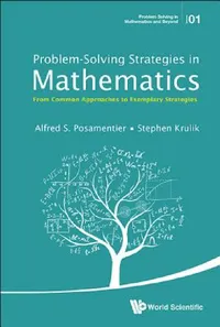 Buy Problem-Solving Strategies in Mathematics (English, Alfred S. Posamentier | Stephen Krulik) — BookShops.in