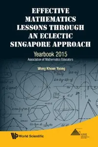 Buy Effective Mathematics Lessons Through an Eclectic Singapore Approach (English, Khoon Yoong Wong) — BookShops.in