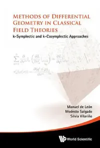 Buy Methods of Differential Geometry in Classical Field Theories (English, Manuel de Leon | Modesto Salgado-Seco | Silvia Vilarino-Fernandez) — BookShops.in