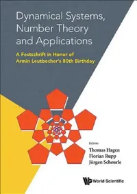 Buy Dynamical Systems, Number Theory and Applications: Festschrift for Armin Leutbecher's 80th Birthday | Hardcover | World Scientific | 9789814699860 — BookShops.in