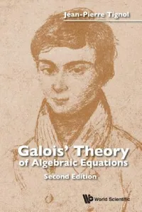 Buy Galois' Theory of Algebraic Equations (Second Edition) (English, Jean-Pierre Tignol) — BookShops.in