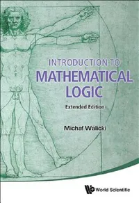 Buy Introduction to Mathematical Logic (Extended Edition) (English, Michal Walicki) — BookShops.in