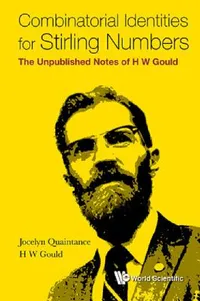 Buy Combinatorial Identities for Stirling Numbers (English, Jocelyn Quaintance | Henry W. Gould) — BookShops.in