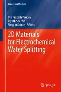 Buy 2D Materials for Electrochemical Water Splitting (English, Om Prakash Pandey | Piyush Sharma | Shagun Kainth) — BookShops.in