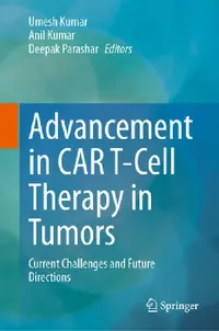 Buy Advancement in Car T-Cell Therapy in Tumors (English, Umesh Kumar | Anil Kumar | Deepak Parashar) — BookShops.in