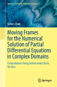 Buy Moving Frames for the Numerical Solution of Partial Differential Equations in Complex Domains (English, Sehun Chun) — BookShops.in