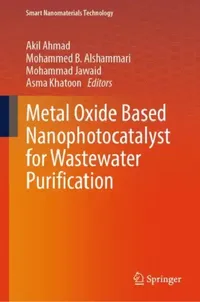 Buy Metal Oxide Based Nanophotocatalyst for Wastewater Purification (English, Akil Ahmad | Mohammed B. Alshammari | Mohammad Jawaid) — BookShops.in