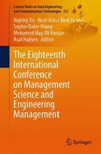 Buy The Eighteenth International Conference on Management Science and Engineering Management (ICMSEM) by Jiuping Xu | Springer Nature | English | Paperback | 2024 Edition | ISBN 9789819750979 — BookShops.in