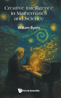 Buy Creative Intelligence in Mathematics and Science (English, Byers William) — BookShops.in