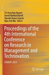 Buy Proceedings of the 4th International Conference on Research in Management and Technovation (English, Thi Hong Nga Nguyen | Darrell Norman Burrell | Vijender Kumar Solanki) — BookShops.in
