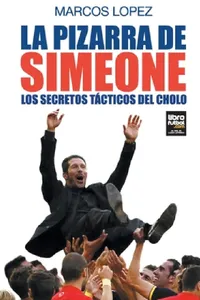 Buy La pizarra de Simeone (English, Marcos López | Librofutbol Com Editorial) — BookShops.in