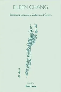 Buy Eileen Chang - Romancing Languages, Cult (English, Kam Louie) — BookShops.in