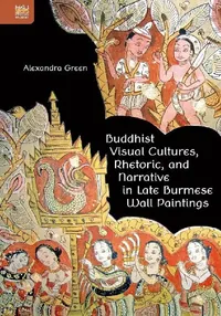 Buy Buddhist Visual Cultures, Rhetoric, and (English, Alexandra Green) — BookShops.in