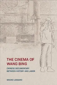 Buy The Cinema of Wang Bing (English, Bruno Lessard) — BookShops.in