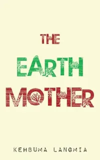 Buy The Earth Mother (English, Kehbuma Langmia) — BookShops.in