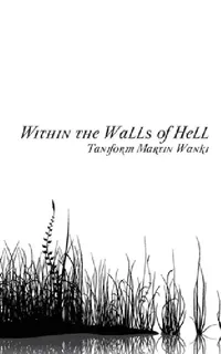 Buy Within the Walls of Hell (English, Taniform Martin Wanki) — BookShops.in