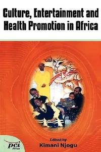 Buy Culture, Entertainment and Health Promotion in Africa (English, Kimani Njogu) — BookShops.in