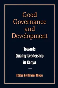 Buy Governance and Development. Toward Quality Leadership in Kenya (English, Kimani Njogu) — BookShops.in