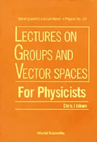 Buy Groups & Vector Spaces for Physic..(V31) (English, Chris J. Isham) — BookShops.in
