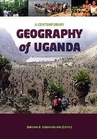 Buy A Contemporary Geography of Uganda (English, Bakama B. Bakamanume) — BookShops.in
