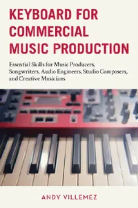 Buy Keyboard for Commercial Music Production (English, Andy Villemez) — BookShops.in