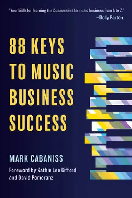 88 Keys to Music Business Success (English, Mark Cabaniss | Kathie Lee Gifford | David Pomeranz)