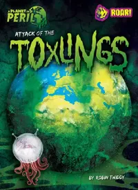 Buy Attack of the Toxlings (English, Robin Twiddy) — BookShops.in