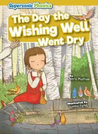 Buy The Day the Wishing Well Went Dry (English, Charis Mather | Lynne Feng) — BookShops.in