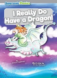 Buy I Really Do Have a Dragon! (English, Kirsty Holmes | Silvia Nencini) — BookShops.in