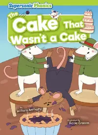 Buy The Cake That Wasn't a Cake (English, William Anthony | Rosie Groom) — BookShops.in