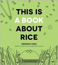 Buy This Is a Book about Rice (English, Brendan Pang) — BookShops.in