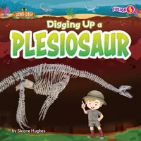 Buy Digging Up a Plesiosaur (English, Sloane Hughes) — BookShops.in