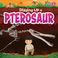 Buy Digging Up a Pterosaur (English, Sloane Hughes) — BookShops.in