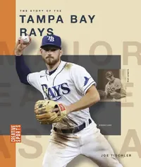 Buy The Story of the Tampa Bay Rays (English, Joe Tischler) — BookShops.in