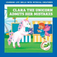 Buy Clara the Unicorn Admits Her Mistakes (English, Tracy J. Hora | Liliana Pérez) — BookShops.in