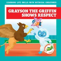 Buy Grayson the Griffin Shows Respect (English, Tracy J. Hora | Liliana Pérez) — BookShops.in
