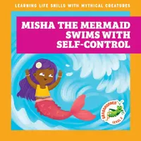 Buy Misha the Mermaid Swims with Self-Control (English, Tracy J. Hora | Liliana Pérez) — BookShops.in