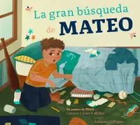 Buy La Gran Búsqueda de Mateo (English, Connie Colwell Miller | Arianna Gilligan) — BookShops.in