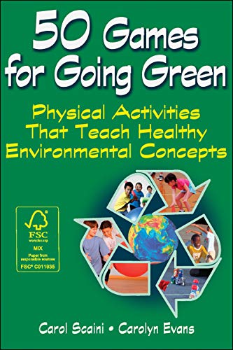 50 Games for Going Green: Physical Activities That Teach Healthy Environmental Concepts view 2