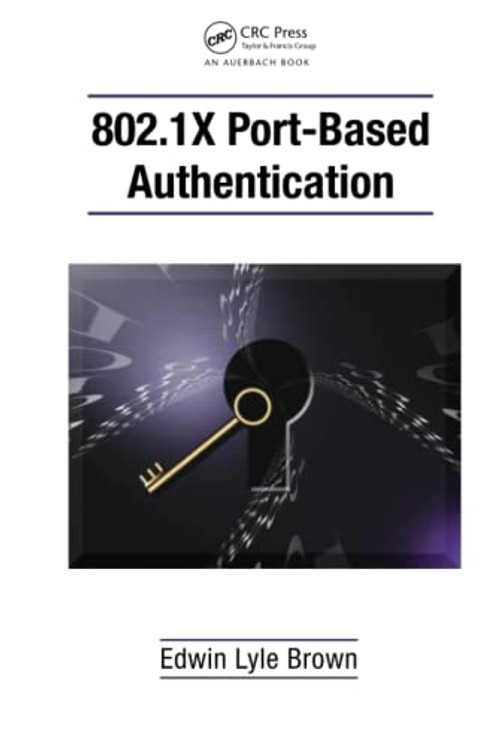 802.1X Port-Based Authentication – Edwin Lyle Brown | Auerbach Publications view 2