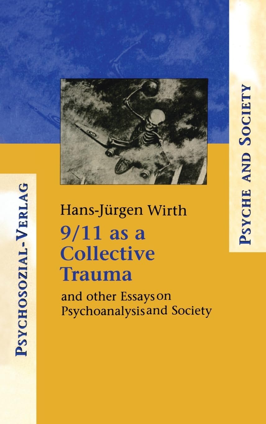 Buy 9/11 As a Collective Trauma: And Other Essays on Psychoanalysis And Society (Psychoanalytic Inquiry Book Series) — BookShops.in