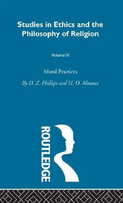 Buy Moral Practices (English, Dewi Zephaniah Phillips | H. O. Mounce) — BookShops.in