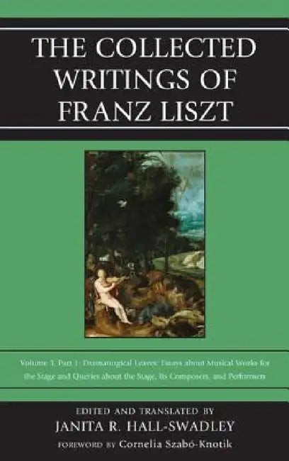 Buy Collected Writings of Franz Liszt (English, Janita R. Hall-Swadley) — BookShops.in