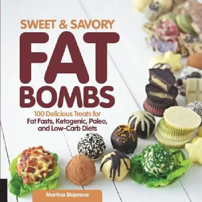 Buy Sweet and Savory Fat Bombs (English, Martina Slajerova) — BookShops.in