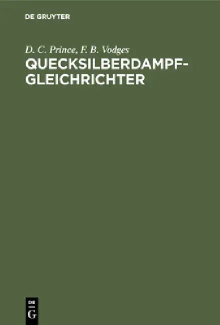 Buy Quecksilberdampf-Gleichrichter (English, D. C. Prince | F. B. Vodges | Otto Gramisch) — BookShops.in