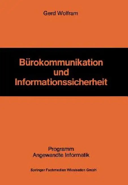 Buy Bürokommunikation Und Informationssicherheit (English, Gerd Wolfram) — BookShops.in
