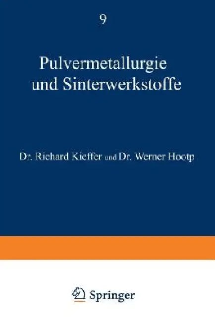 Buy Pulvermetallurgie Und Sinterwerkstoffe (English, Richard Kieffer | Werner Hotop) — BookShops.in