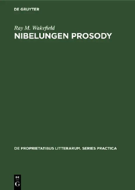 Buy Nibelungen Prosody (English, Ray M. Wakefield) — BookShops.in