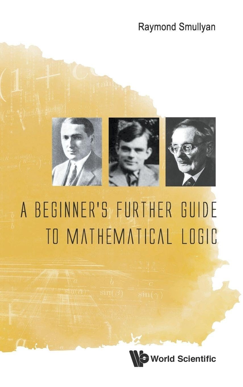Buy A Beginner's Further Guide to Mathematical Logic by Smullyan — BookShops.in