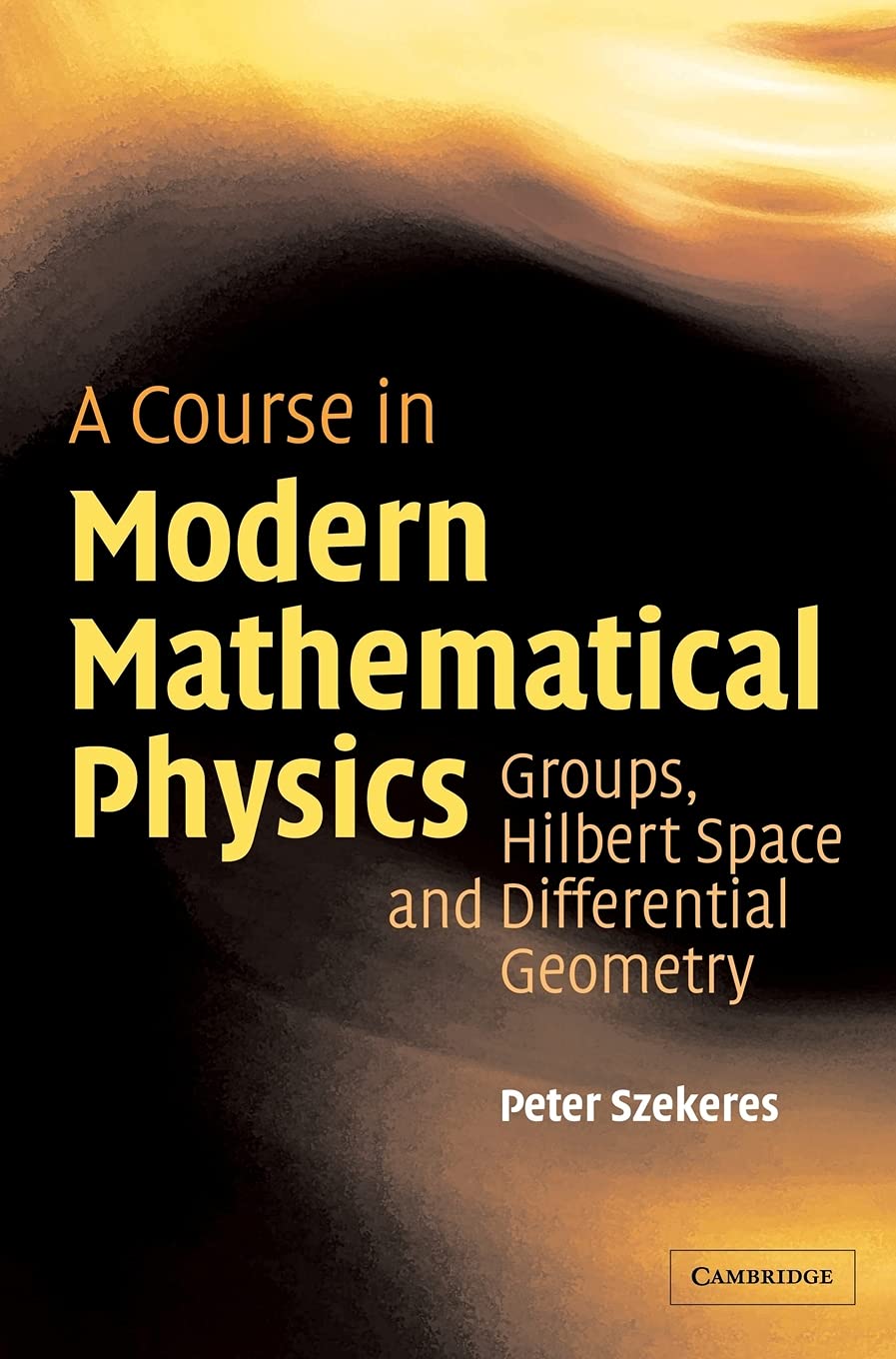 Buy A Course in Modern Mathematical Physics by Peter Szekeres — BookShops.in